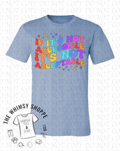 Load image into Gallery viewer, If It's Not Accessible Tee