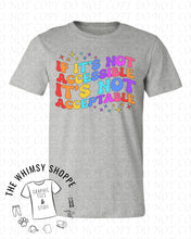 Load image into Gallery viewer, If It's Not Accessible Tee