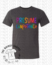 Load image into Gallery viewer, Presume Competence Tee
