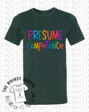 Load image into Gallery viewer, Presume Competence Tee