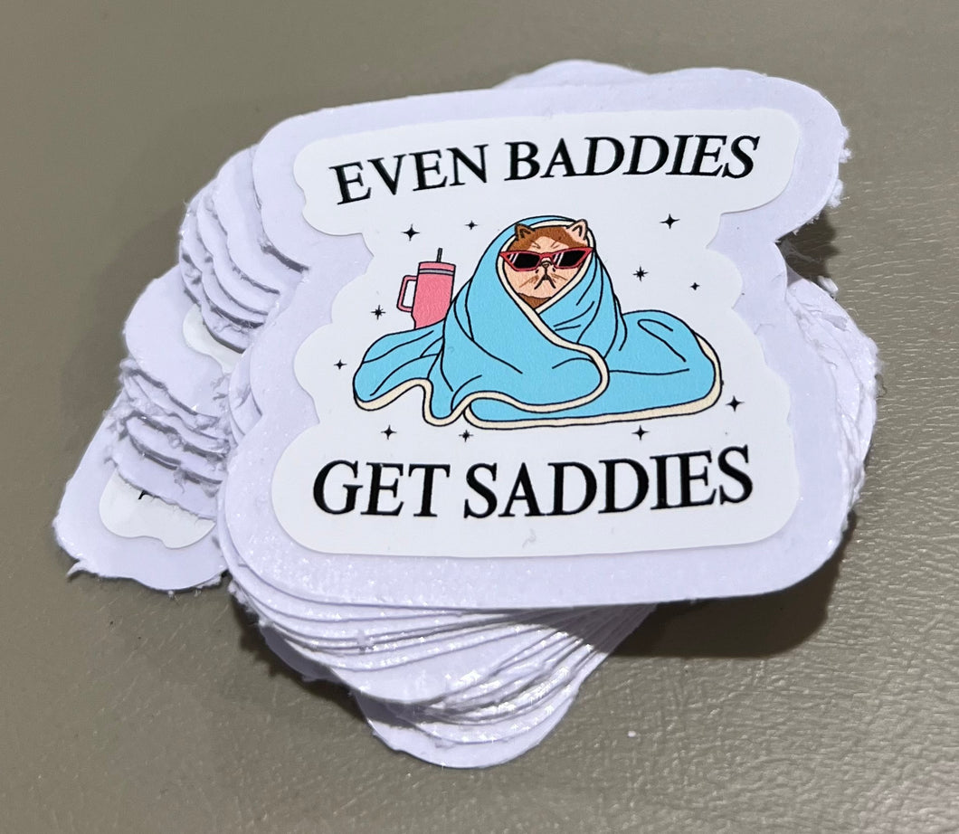 Even Baddies get Saddies