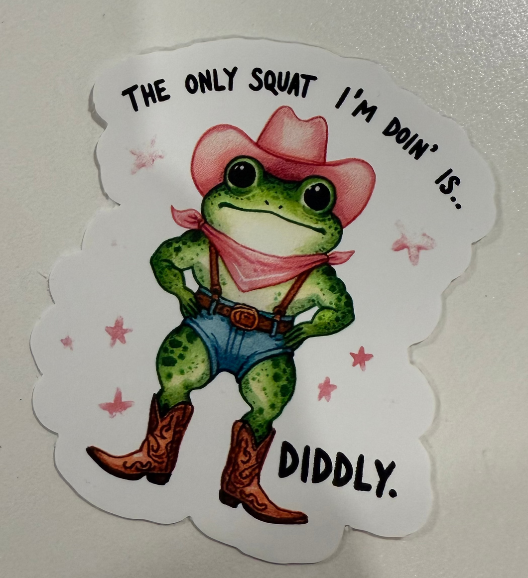 Only squat I'm doing is Diddly