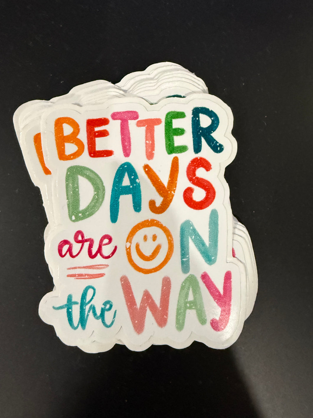 Better days are on the way