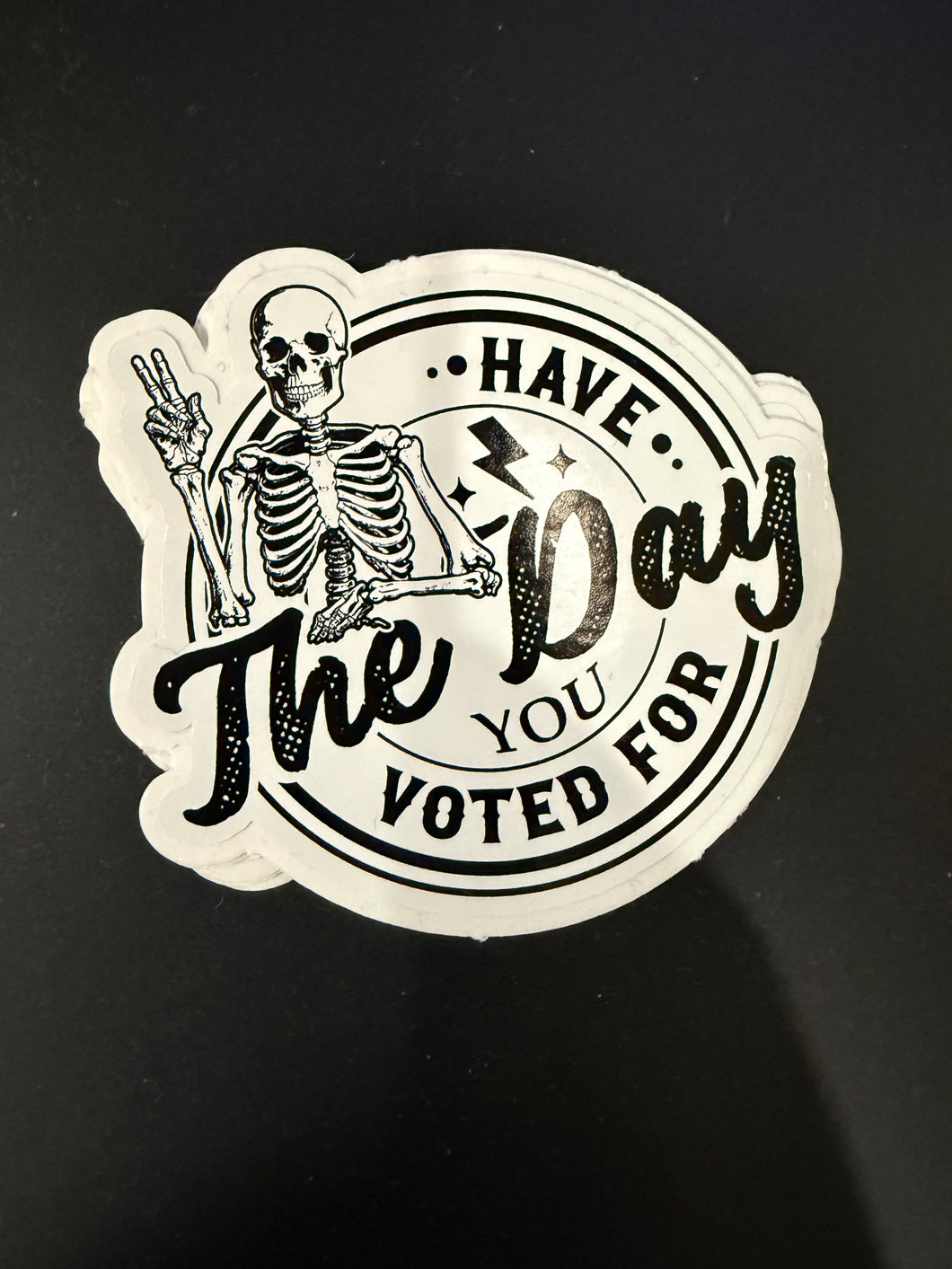 Have the day you voted for
