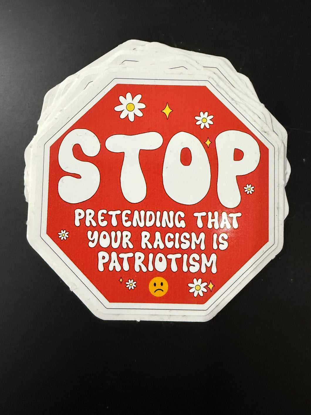 Stop pretending racism (Stop sign)